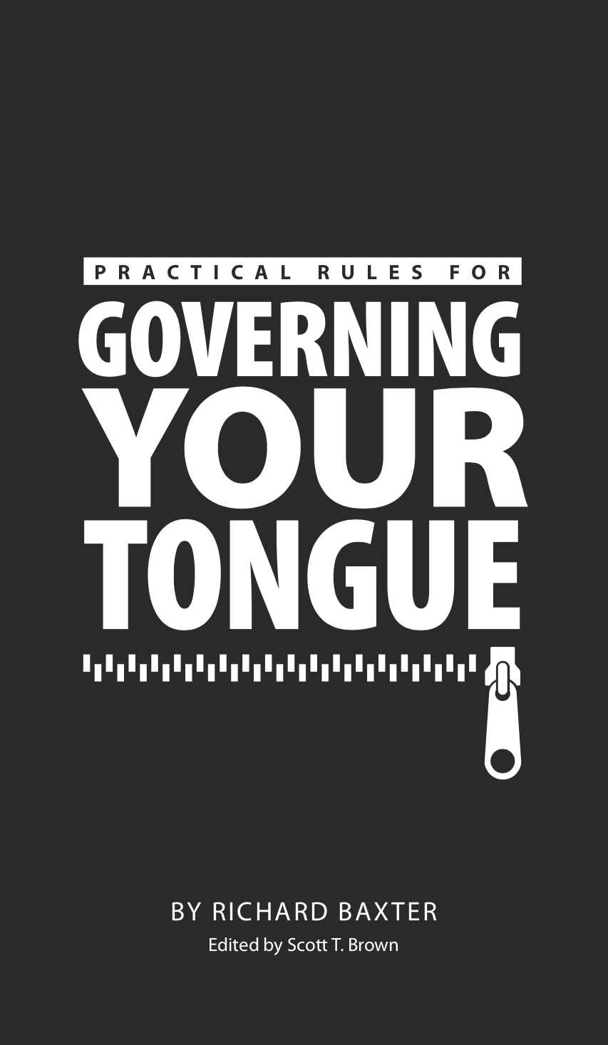 9781624180606-practical-rules-for-governing-your-tongue-richard-baxter-scott-brown-editor