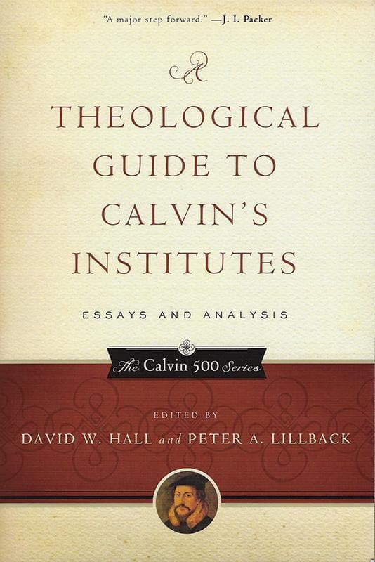 9781629951942-Hall-Lillback-Theological-guide-to-calvin-s-institutes