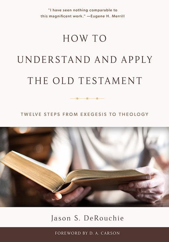 9781629952451-DeRouchie-How-to-understand-and-apply-the-old-testament