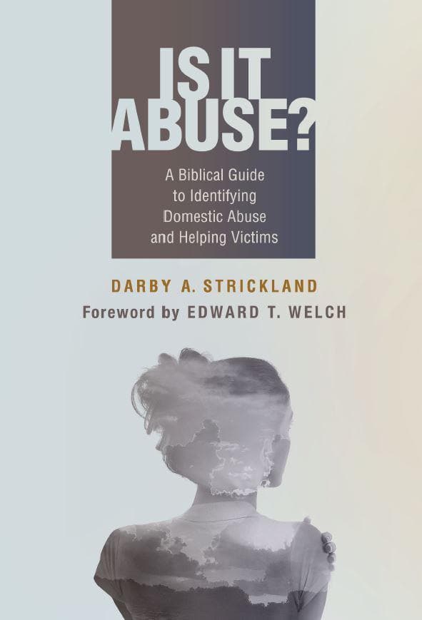 9781629956947-is-it-abuse-a-biblical-guide-to-identifying-domestic-abuse-and-helping-victims