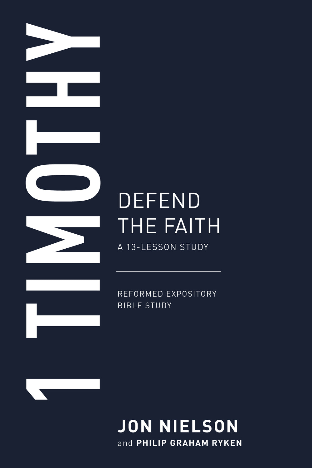 9781629957074-1-timothy-defend-the-faith-a-13-lesson-study-jon-nielson-philip-graham-ryken