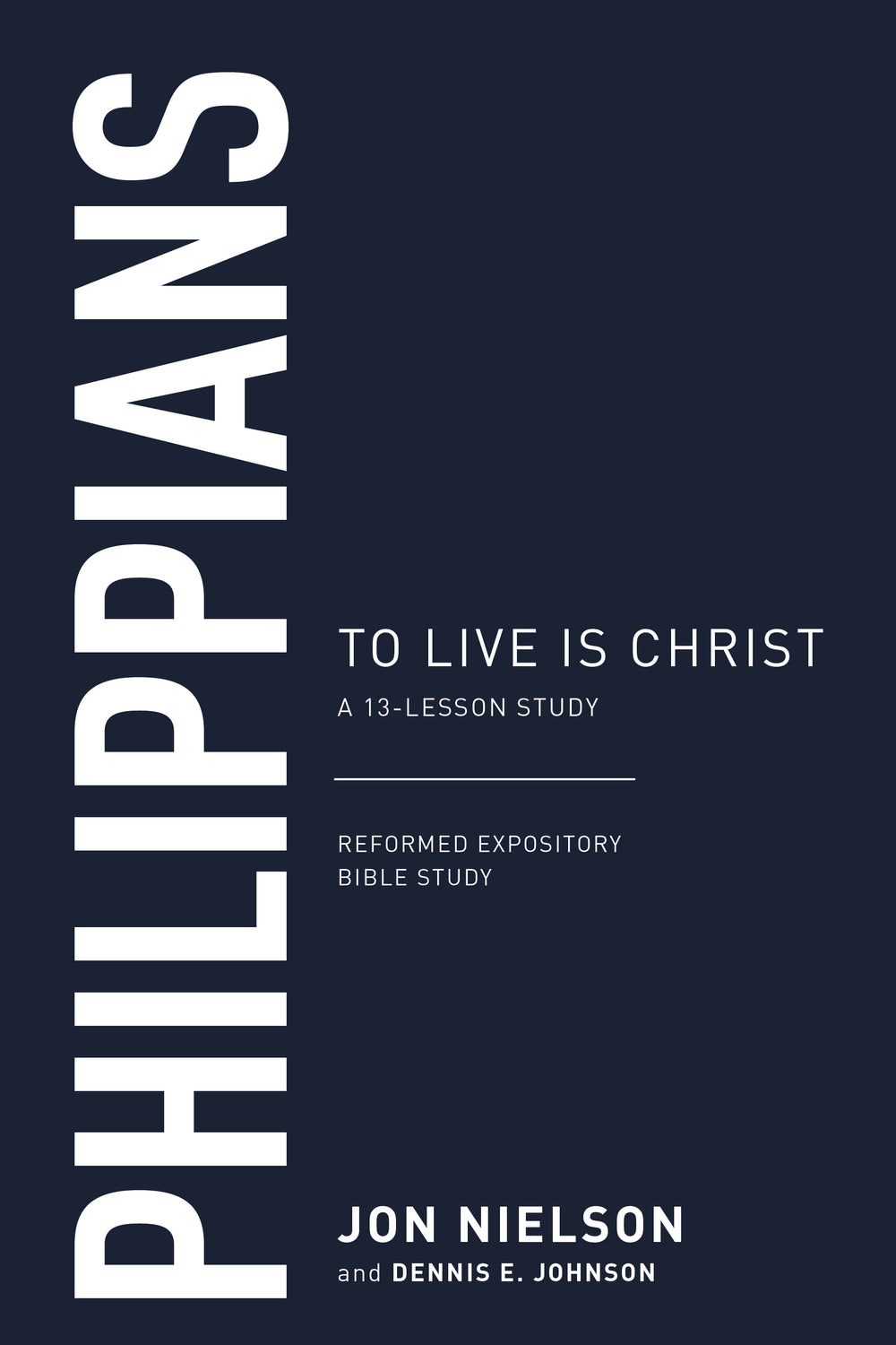 9781629959245-philippians-to-live-is-christ-a-13-lesson-study-jon-nielson-dennis-e-johnson