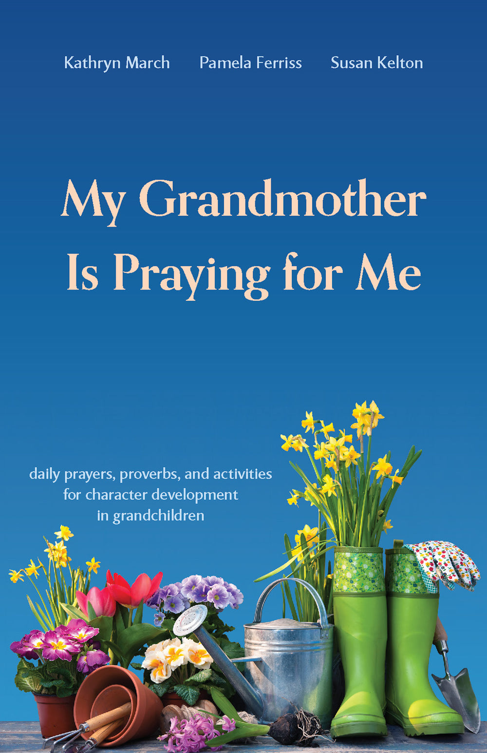 9781629959436-my-grandmother-is-praying-for-me-daily-prayers-proverbs-and-activities-for-character-development-in-grandchildren-kathryn-march-pamela-ferriss-susan-kelton