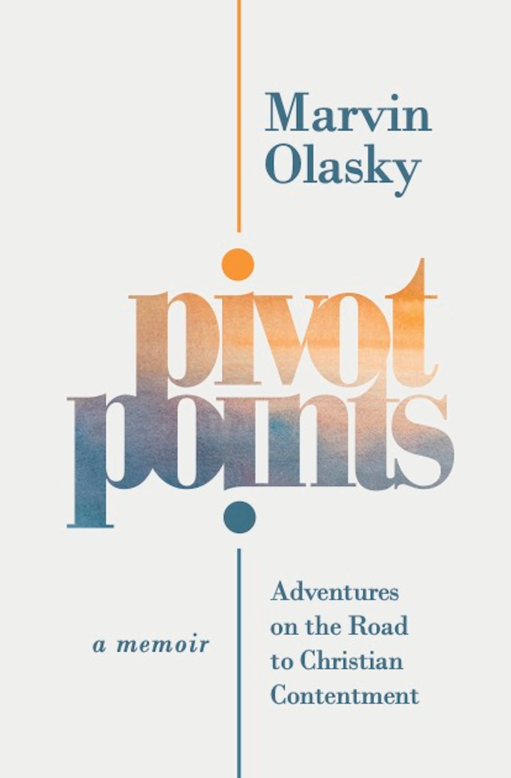 9781629959535-pivot-points-adventures-on-the-road-to-christian-contentment-a-memoir-marvin-olasky
