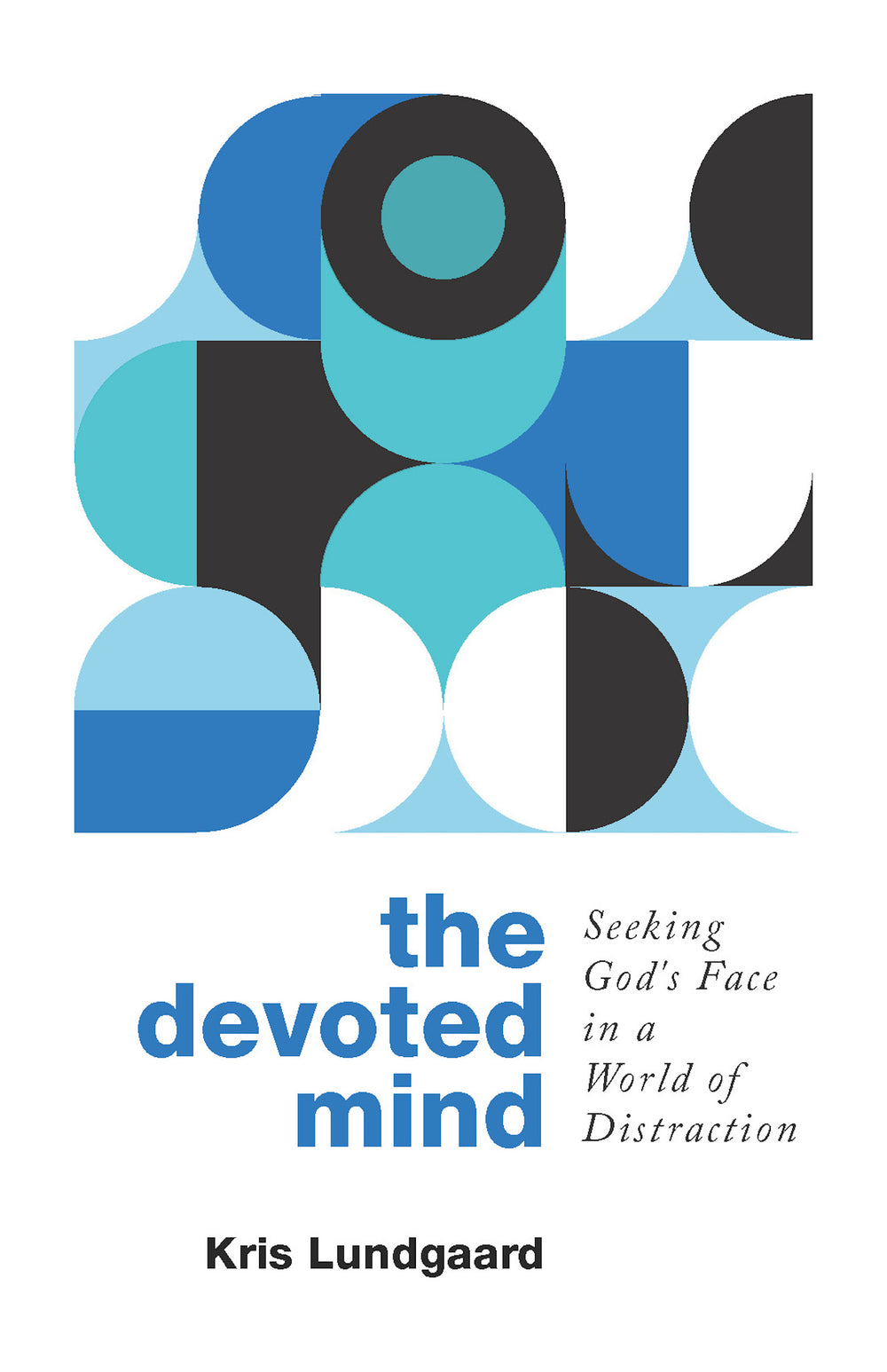 9781629959689-devoted-mind-the-seeking-gods-face-in-a-world-of-distraction-kris-lundgaard