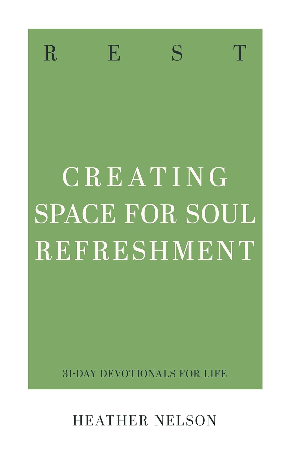 9781629959801-rest-creating-space-for-soul-refreshment-heather-nelson