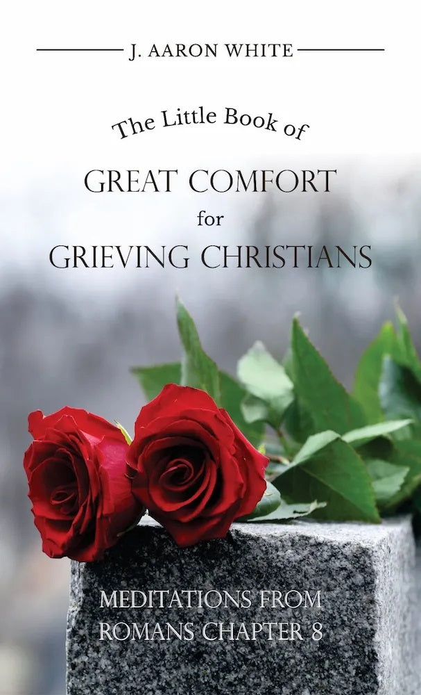 9781633423022-little-book-of-great-comfort-for-grieving-christians-the-j-aaron-white