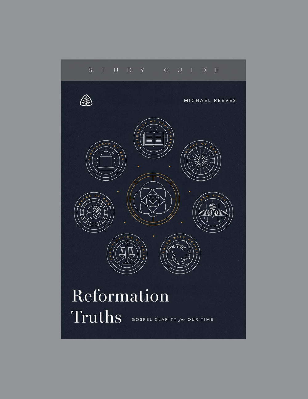 9781642892123-reformation-truths-gospel-clarity-for-our-time-study-guide-ligonier-ministries
