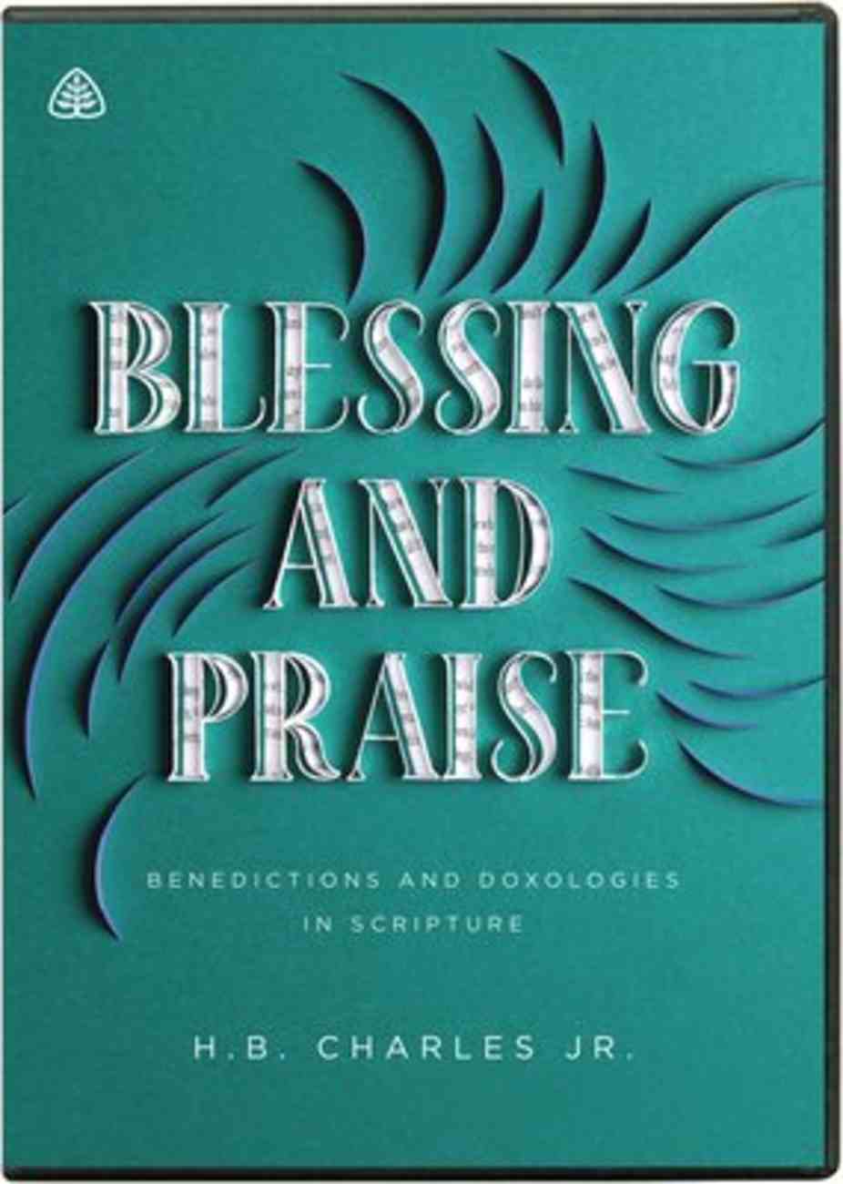 9781642892444-blessing-and-praise-benedictions-and-doxologies-in-scripture-dvd-hb-charles-jr