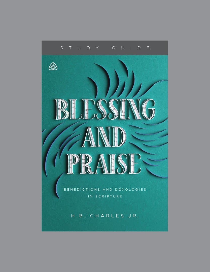 9781642892451-blessing-and-praise-benedictions-and-doxologies-in-scripture-study-guide-ligonier-ministries