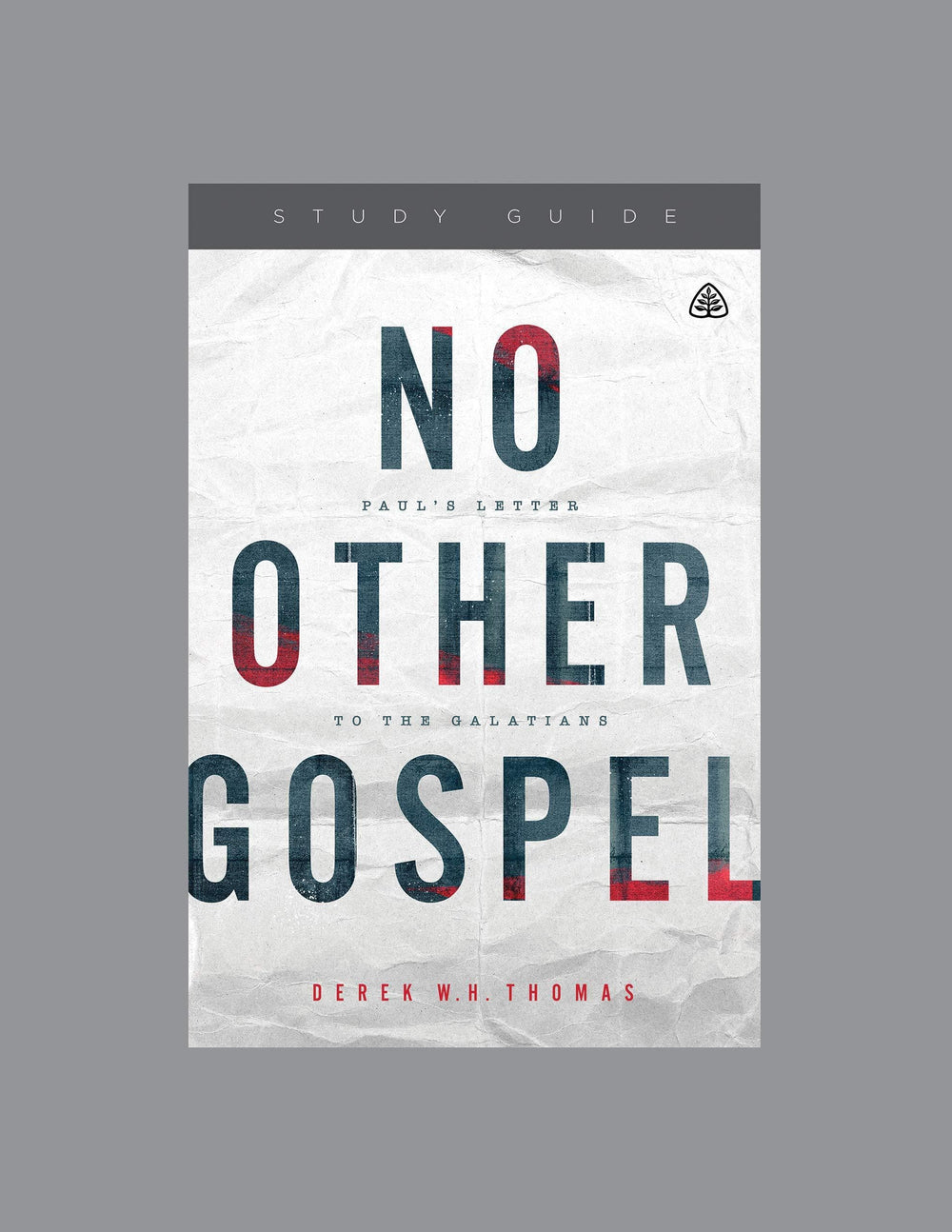 9781642892482-no-other-gospel-pauls-letter-to-the-galatians-study-guide-ligonier-ministries