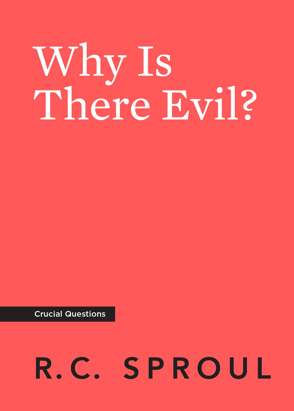 9781642893380-crucial-questions-why-is-there-evil-r-c-sproul1