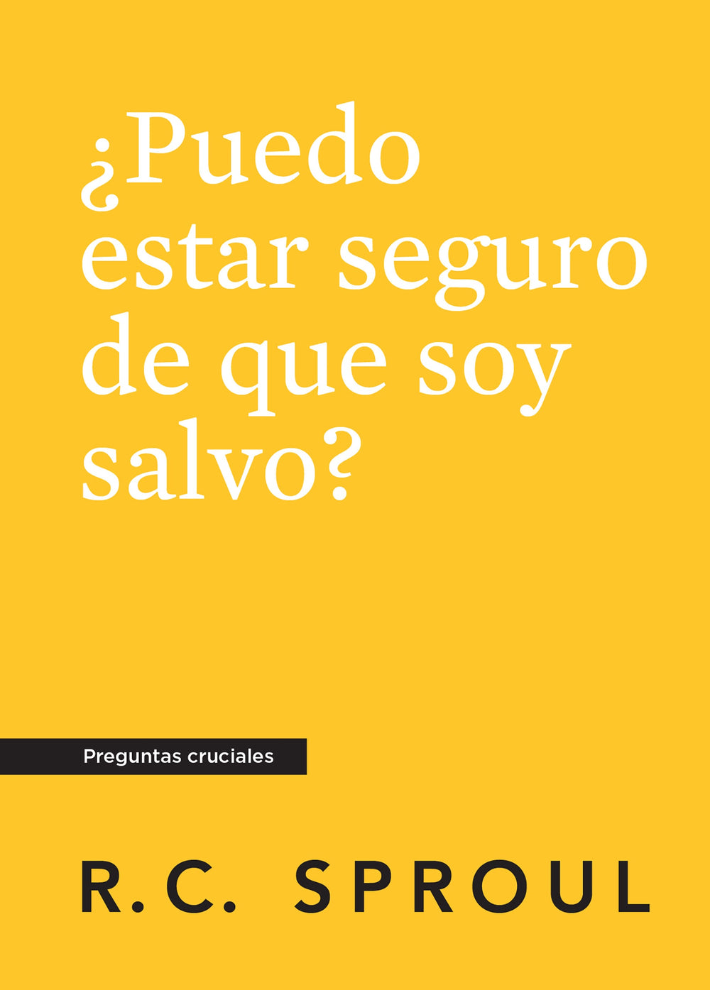 9781642893830-crucial-questions-spanish-can-i-be-sure-im-saved-puedo-estar-seguro-de-que-soy-salvo-r-c-sproul-front