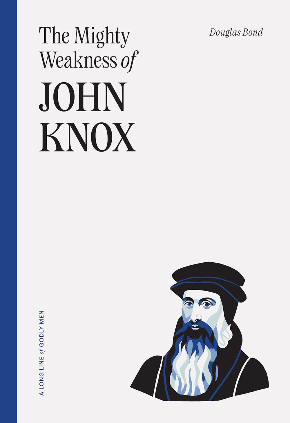 9781642895568-mighty-weakness-of-john-knox-the-douglas-bond