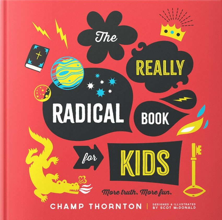 9781645070818-really-radical-book-for-kids-the-more-truth-more-fun-champ-thornton1