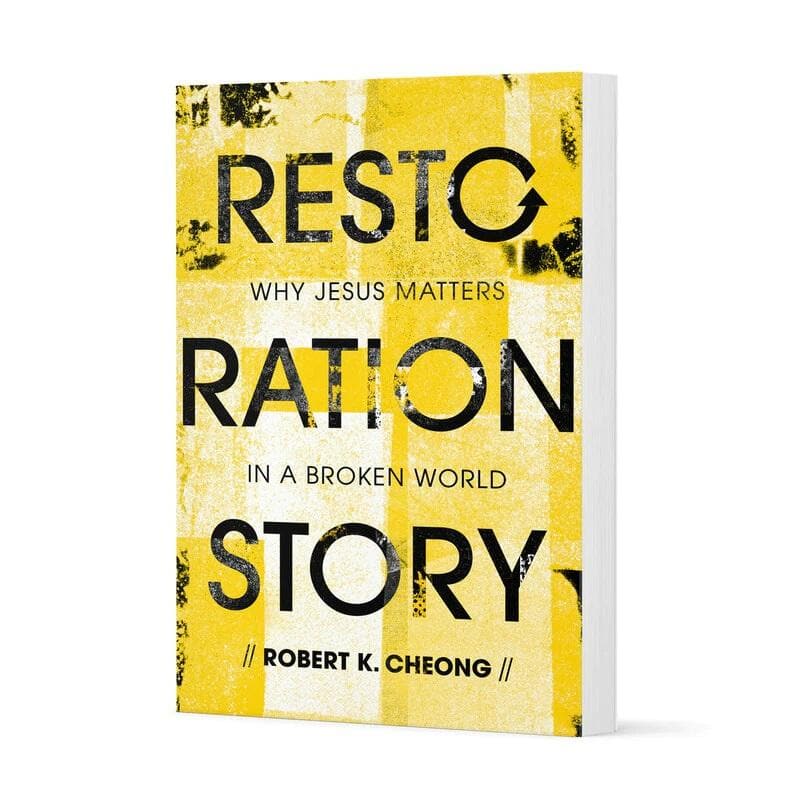 9781645071655-restoration-story-why-jesus-matters-in-a-broken-world-robert-k-cheong