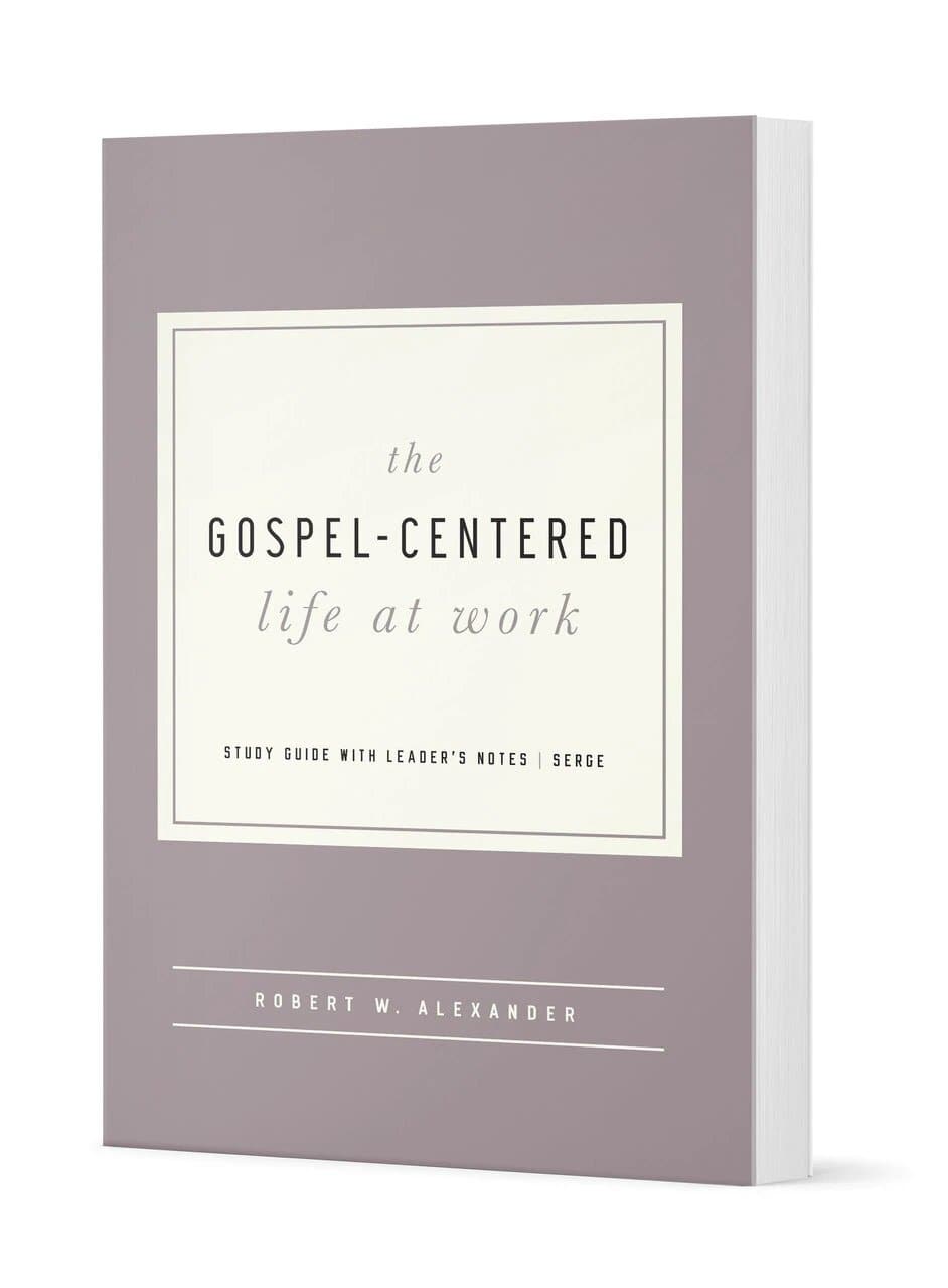 9781645071983-gospel-centered-life-at-work-the-study-guide-with-leaders-notes-robert-w-alexander