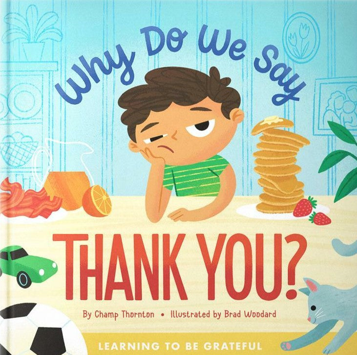 9781645072140-why-do-we-say-thank-you-learning-to-be-grateful-champ-thornton-brad-woodard-illustrator