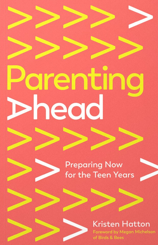 9781645072782-parenting-ahead-preparing-now-for-the-teen-years-kristen-hatton