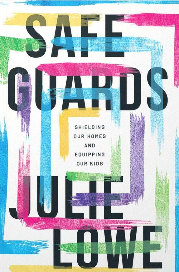 9781645072867-safeguards-shielding-our-homes-and-equipping-our-kids-julie-lowe