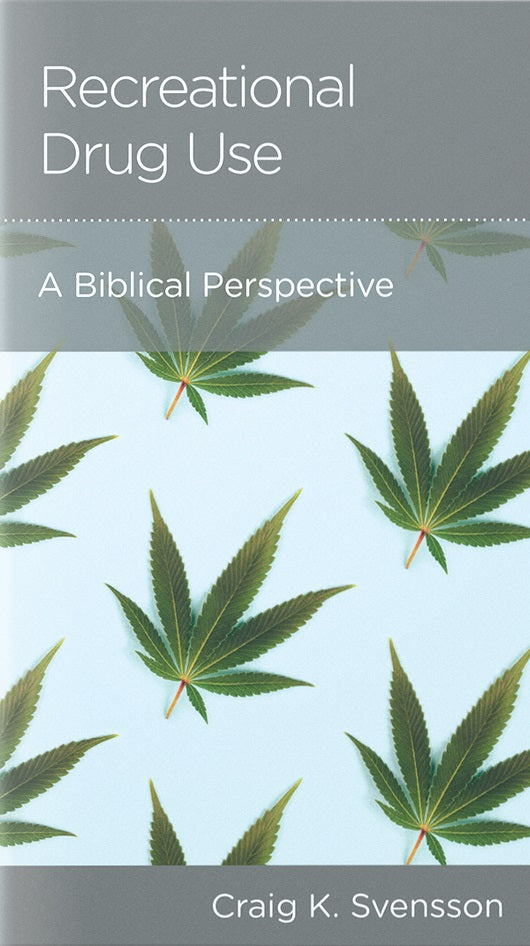 9781645073208-ngp-recreational-drug-abuse-a-biblical-perspective-craig-k-svensson