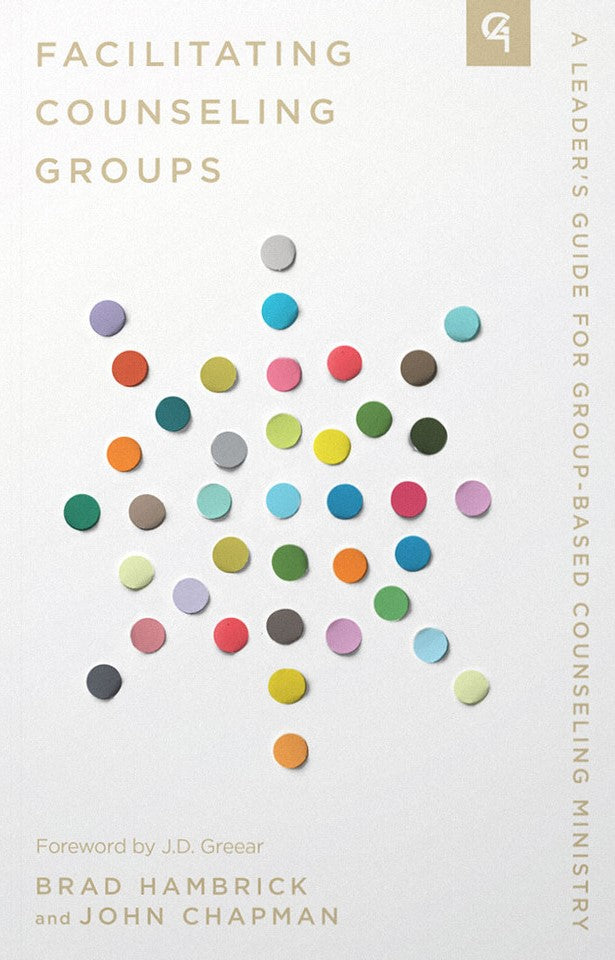 9781645073314-facilitating-counseling-groups-a-leaders-guide-for-group-based-counseling-ministry-brad-hambrick-john-chapman