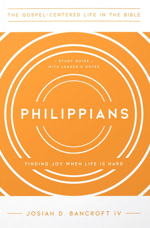 9781645073512-philippians-finding-joy-when-life-is-hard-josiah-d-bancroft-iv