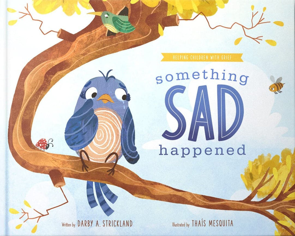 9781645074175-something-sad-happened-helping-children-with-grief-darby-a-strickland