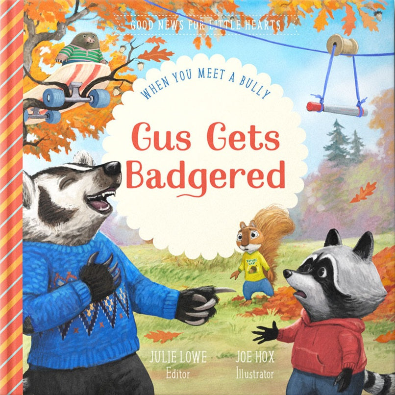 9781645074427-gus-gets-badgered-when-you-meet-a-bully-gnlh-julie-lowe-joe-hox-illustrator