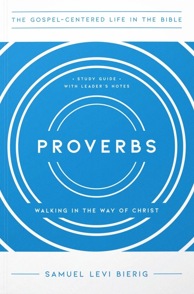 9781645075172-proverbs-walking-in-the-way-of-christ-samuel-levi-bierig