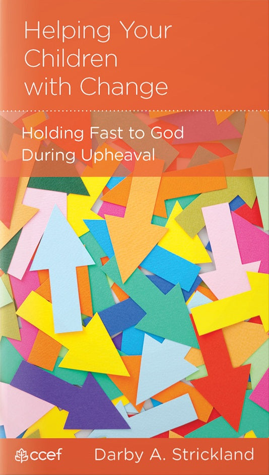 9781645075301-ngp-helping-your-children-with-change-holding-fast-to-god-during-upheaval-darby-a-strickland