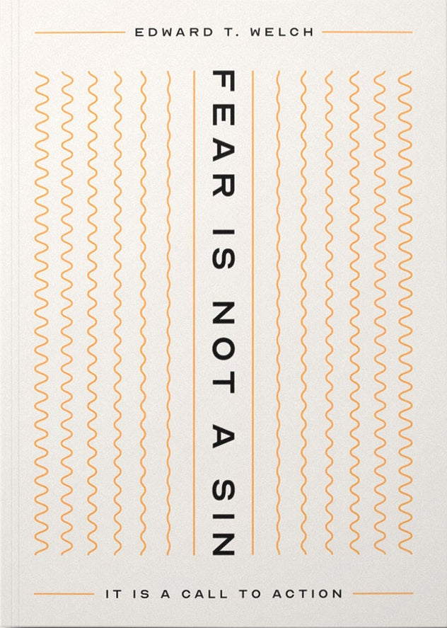 9781645075677-fear-is-not-a-sin-it-is-a-call-to-action-edward-t-welch