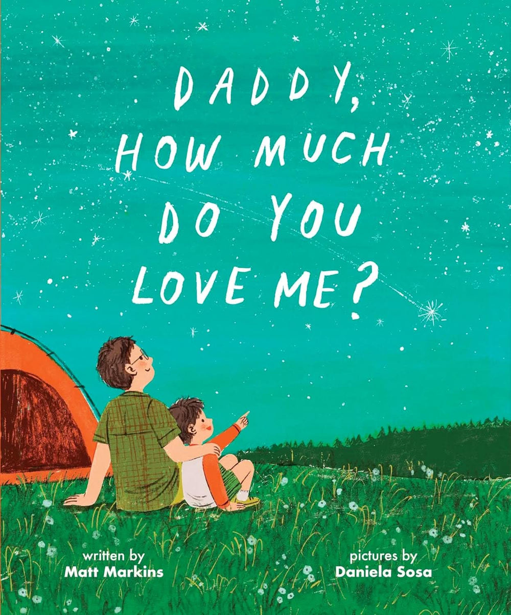 9781645075813-daddy-how-much-do-you-love-me-matt-markins