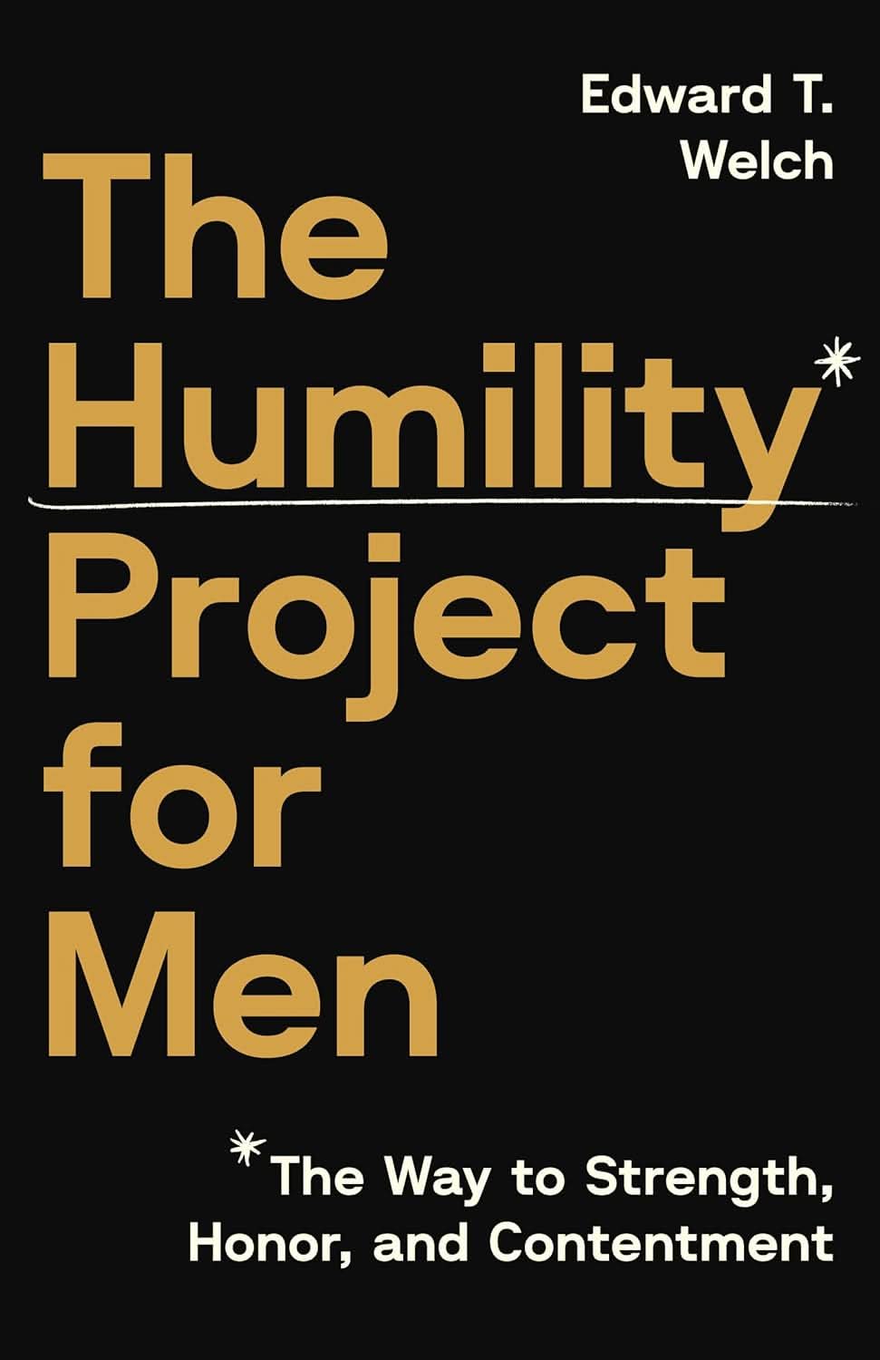 9781645075936-humility-project-for-men-the-the-way-to-strength-honor-and-contentment-edward-t-welch