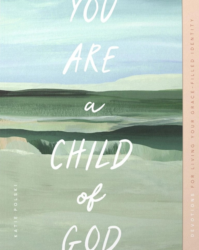 9781645076070-you-are-a-child-of-god-devotions-for-living-your-grace-filled-identity-katie-polski