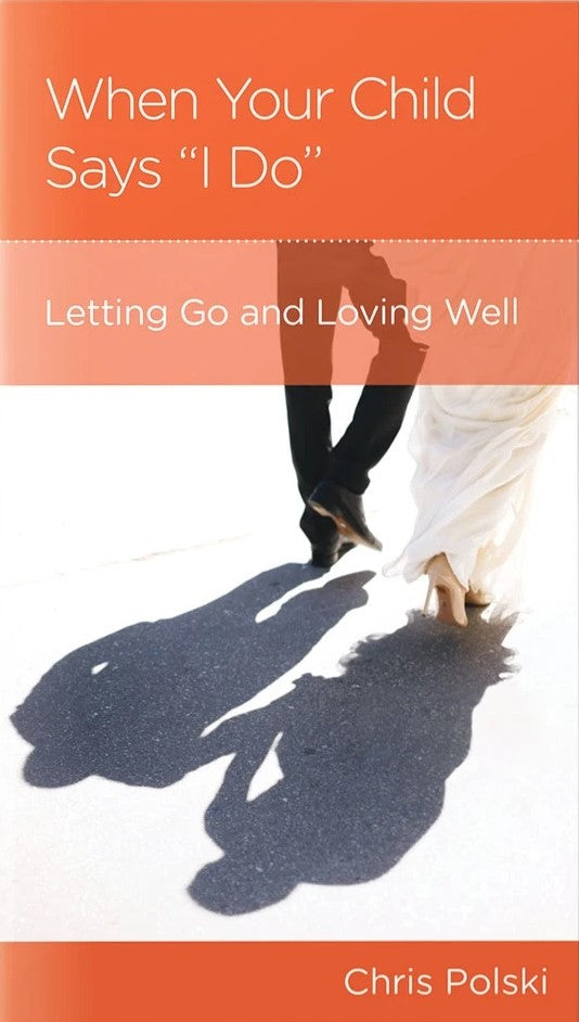 9781645076186-ngp-when-your-child-says-i-do-letting-go-and-loving-well-chris-polski