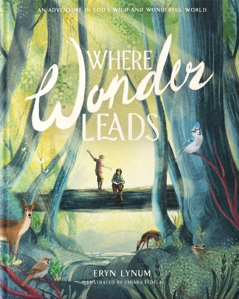 9781645076216-where-wonder-leads-an-adventure-in-gods-wild-and-wonderful-world-eryn-lynum1