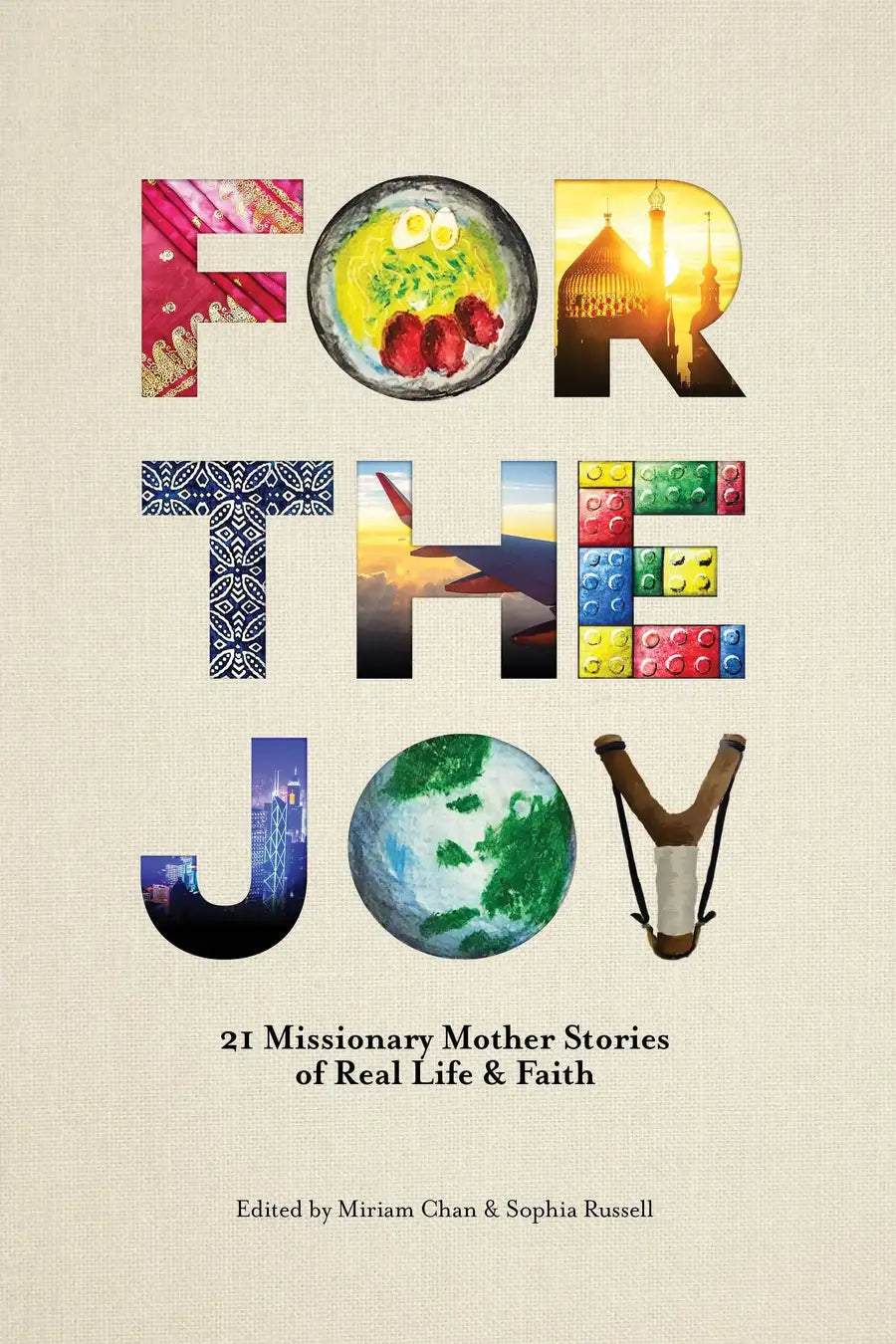 9781645082200-for-the-joy-21-missionary-mother-stories-of-real-life-faith-miriam-chan-sophia-russell