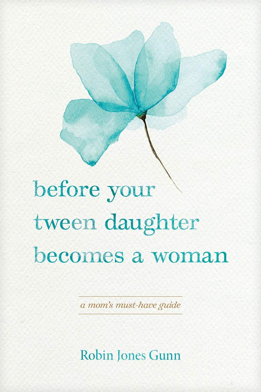 9781646071128-before-your-tween-daughter-becomes-a-woman-a-moms-must-have-guide-robin-jones-gunn