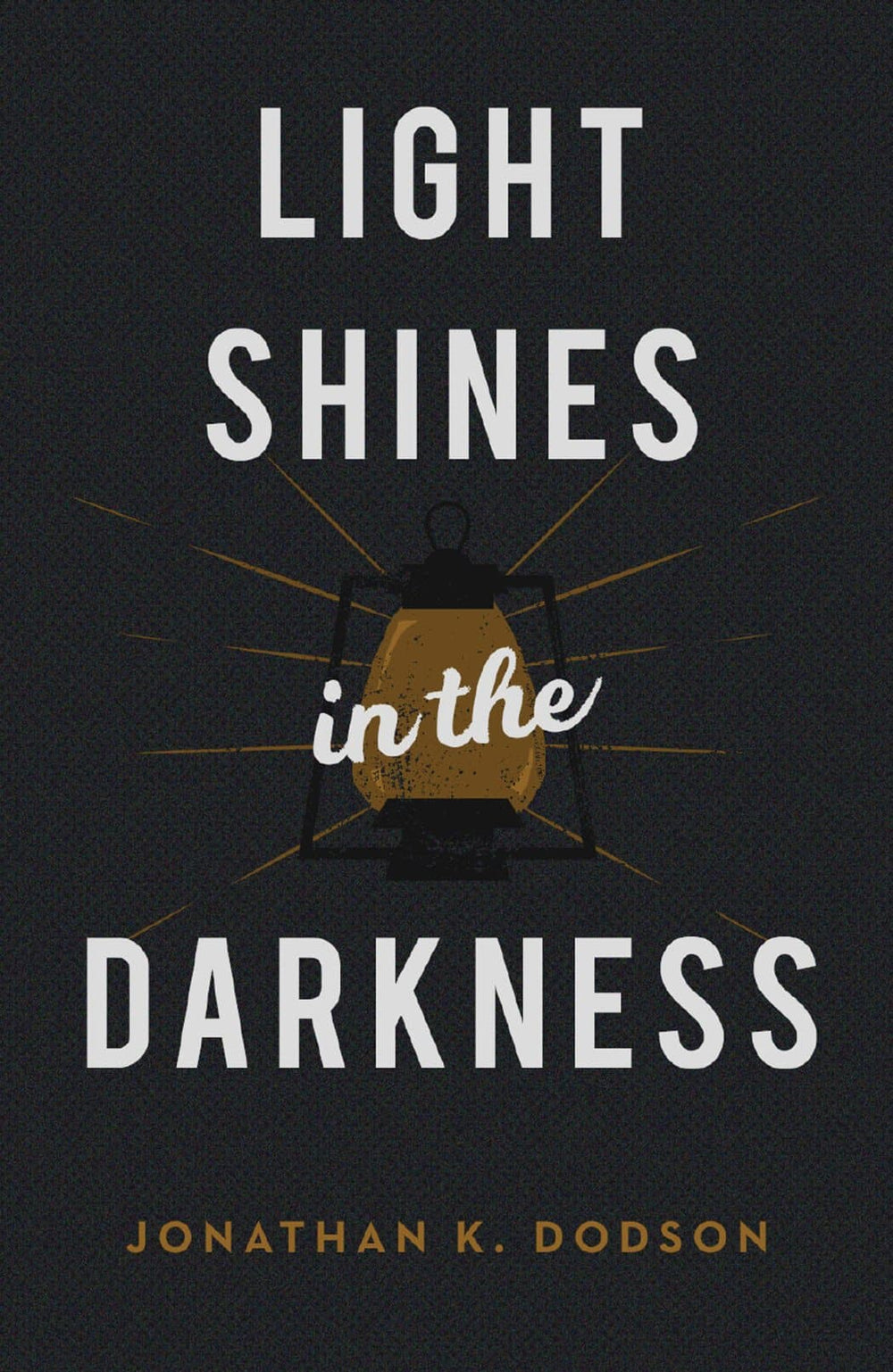 9781682163948-light-shines-in-the-darkness-25-pack-jonathan-dodson