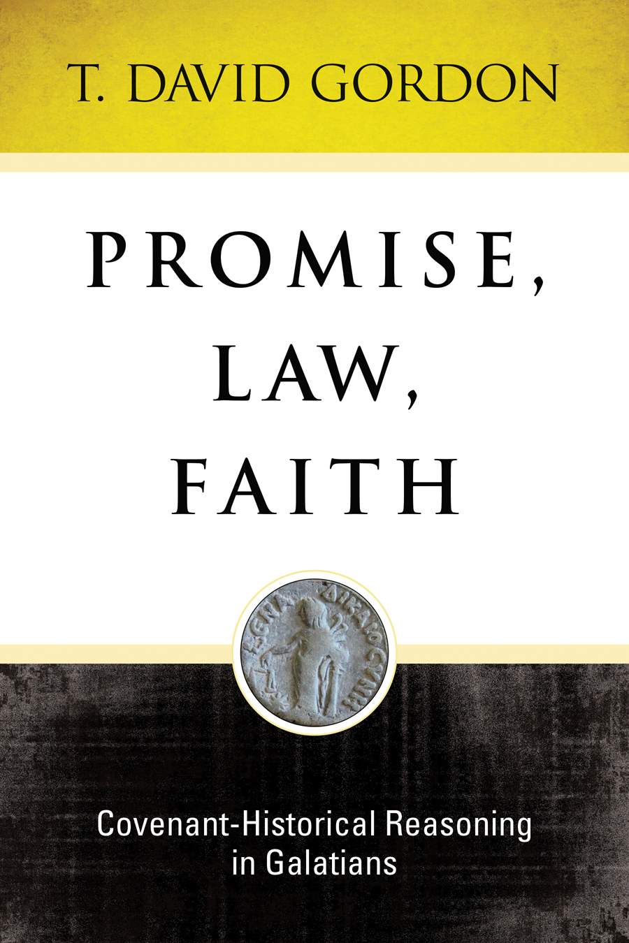 9781683072089-promise-law-faith-covenant-historical-reasoning-in-galatians-t-david-gordon