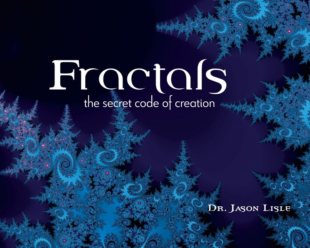 9781683442943-fractals-the-secret-code-of-creation-dr-jason-lisle1