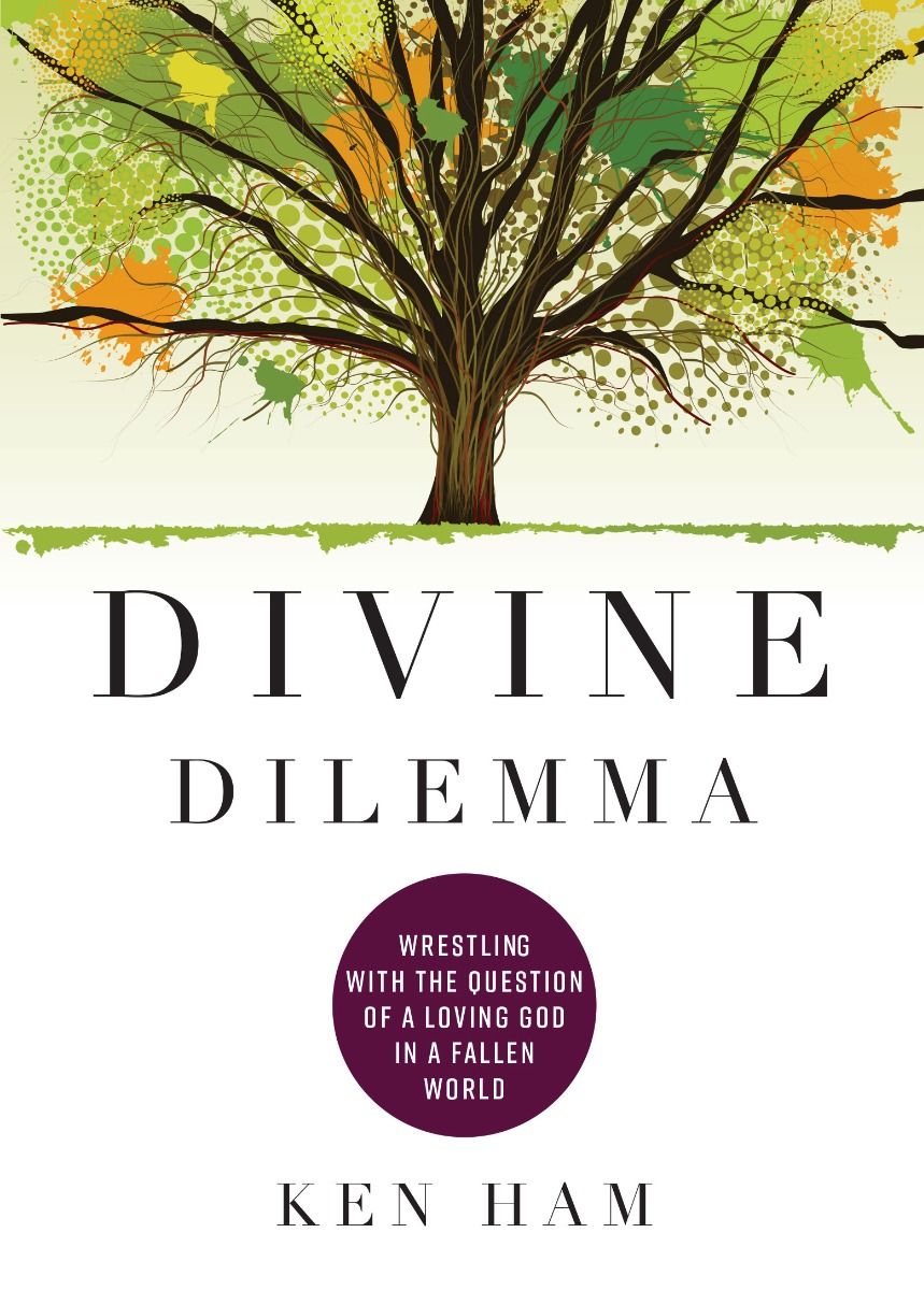 9781683443551-divine-dilemma-wrestling-with-the-question-of-a-loving-god-in-a-fallen-world-ken-ham