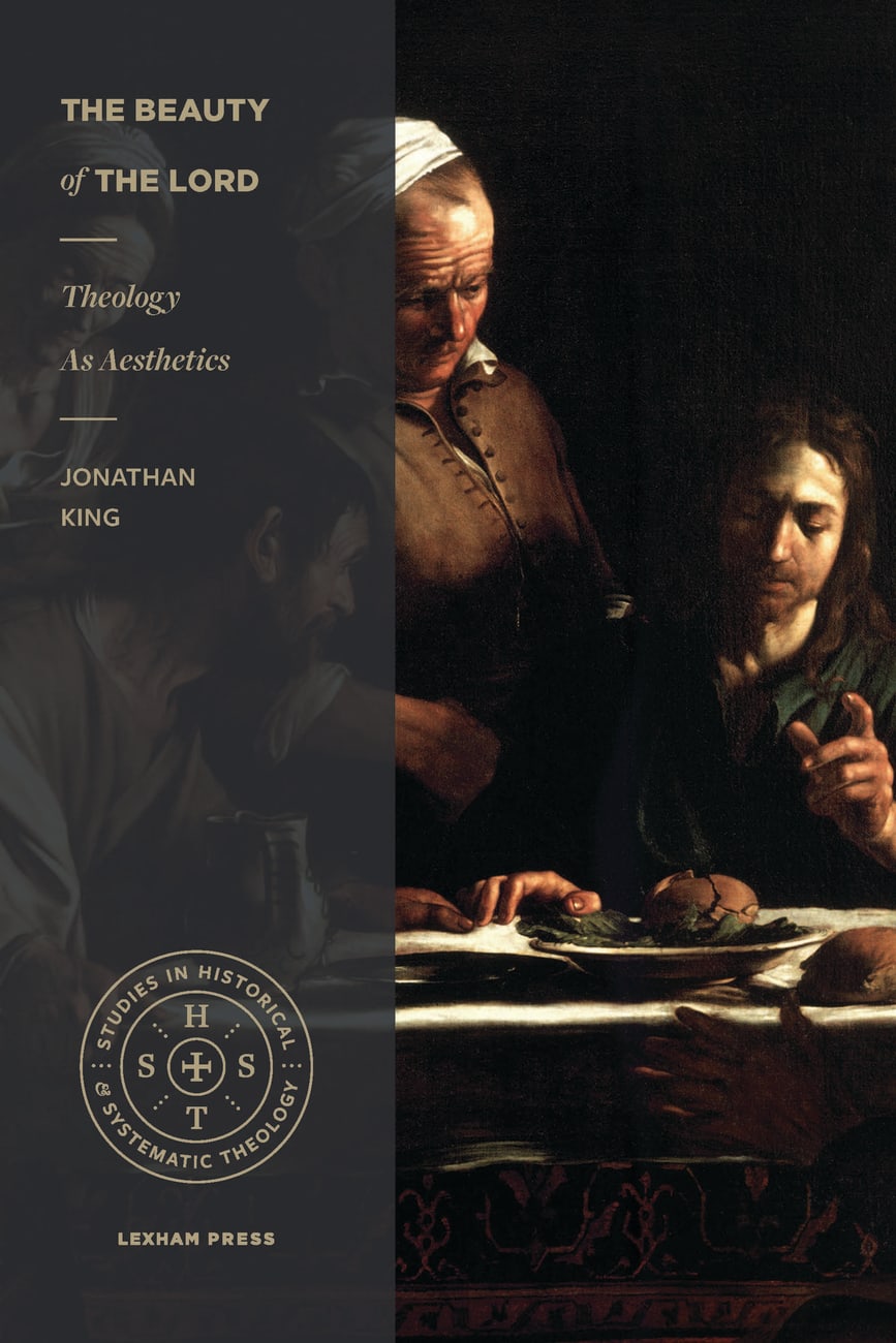 9781683590583-beauty-of-the-lord-the-theology-as-aesthetics-jonathan-king