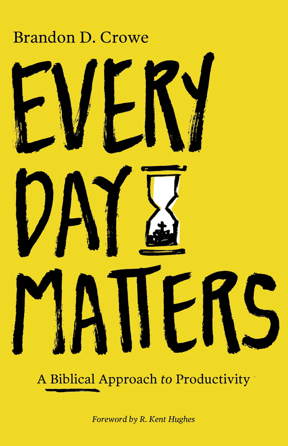9781683593263-every-day-matters-a-biblical-approach-to-productivity-brandon-crowe