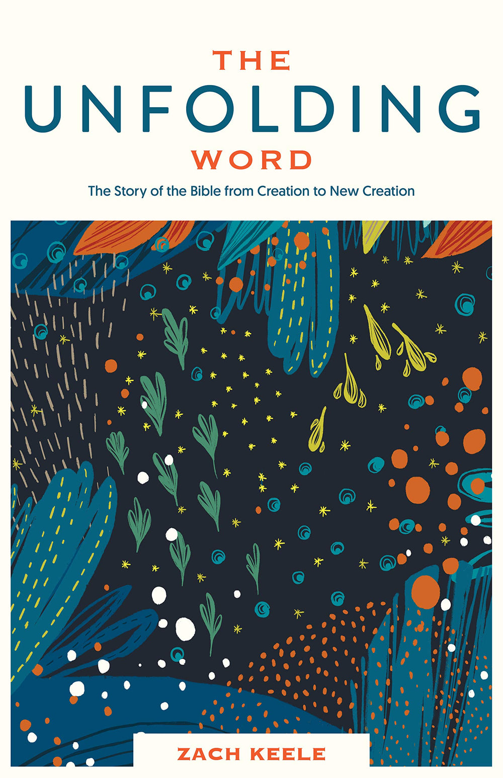 9781683593805-unfolding-word-the-the-story-of-the-bible-from-creation-to-new-creation-zach-keele