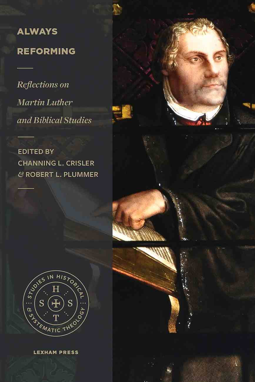 9781683594697-always-reforming-reflections-on-martin-luther-and-biblical-studies-channing-l-crislerrobert-l-plummer