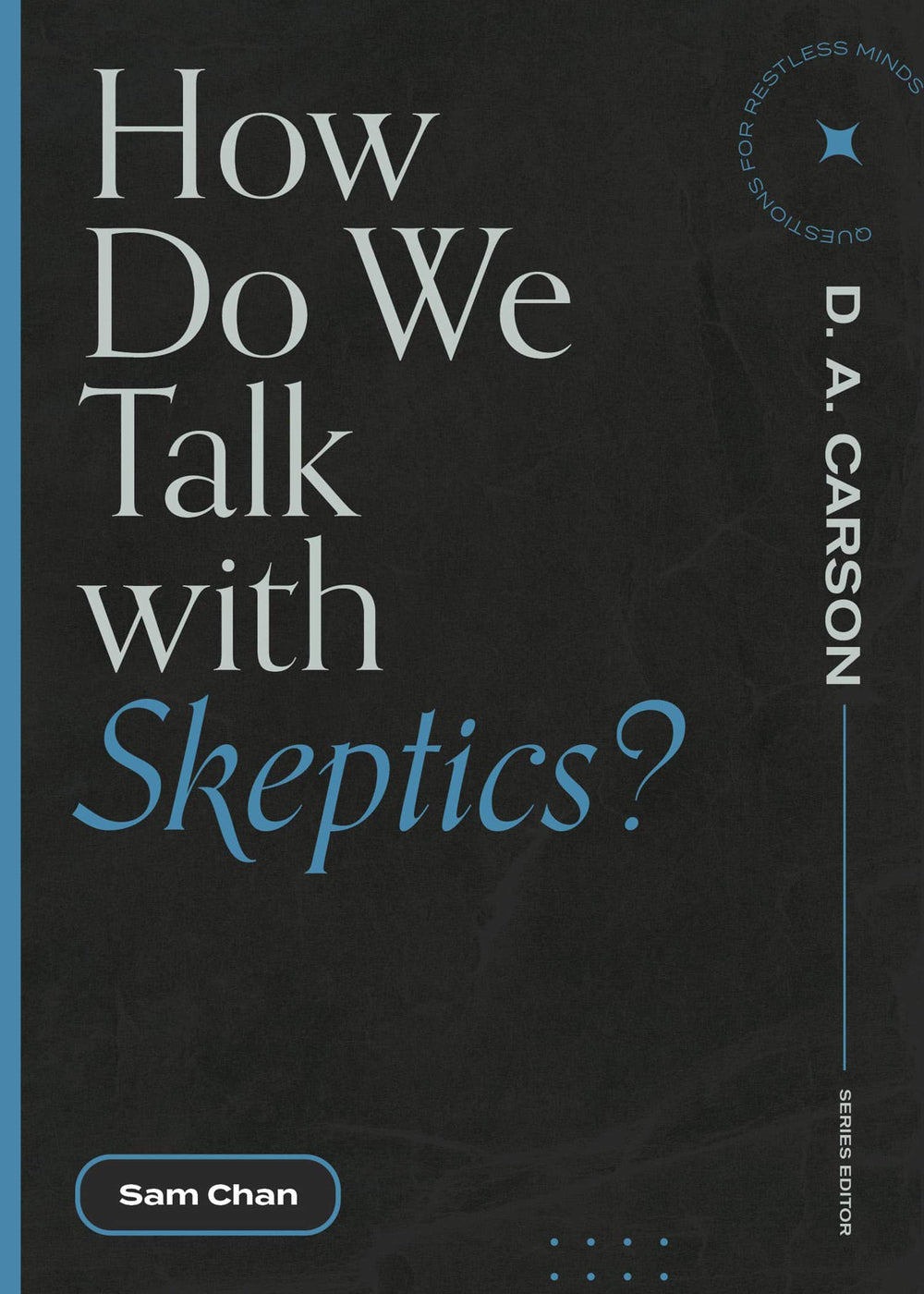 9781683595212-how-do-we-talk-with-skeptics-questions-for-restless-minds-sam-chan