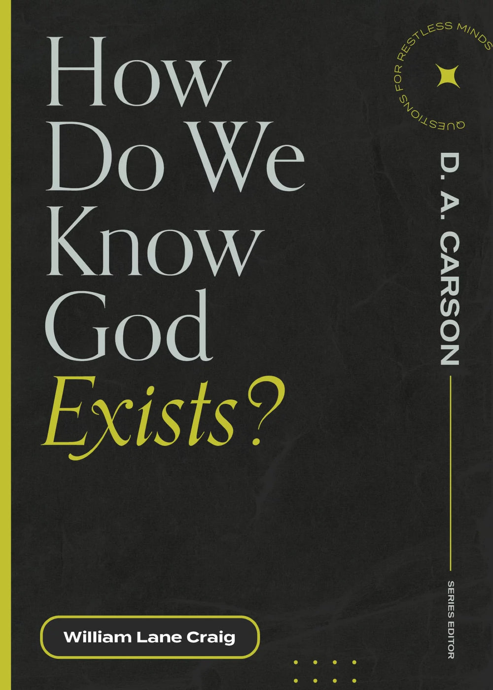 9781683595274-how-do-we-know-god-exists-questions-for-restless-minds-william-lane-craig