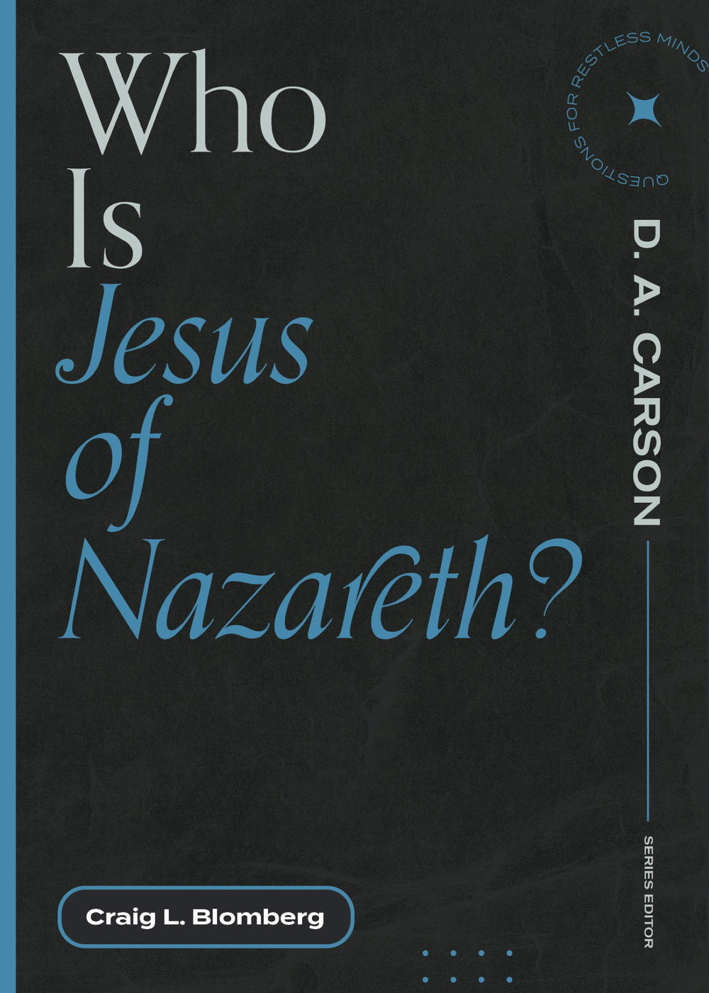 9781683595298-who-is-jesus-of-nazareth-questions-for-restless-minds-craig-blomberg